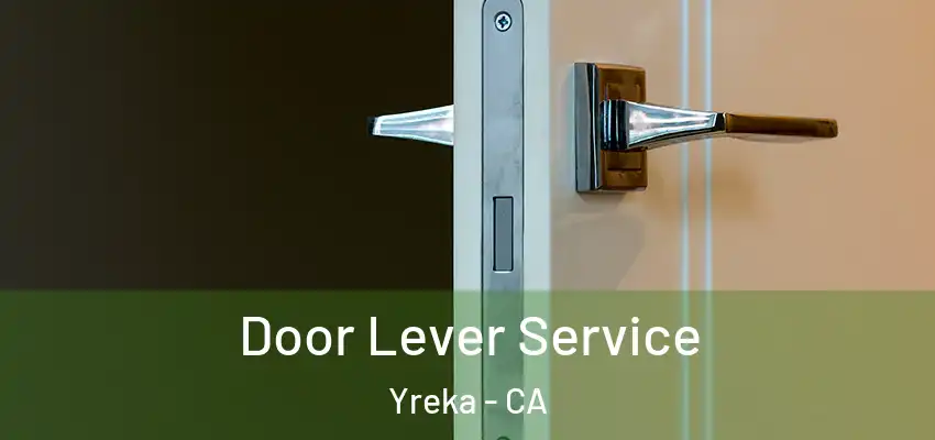  Door Lever Service Yreka - CA